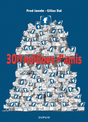 J'ai 300 millions d'amis !. Vol. 1