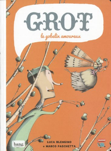 Grot, le gobelin amoureux