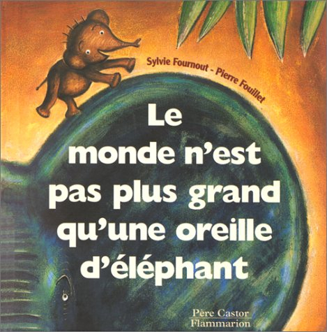 Le monde n'est pas plus grand qu'une oreille d'éléphant