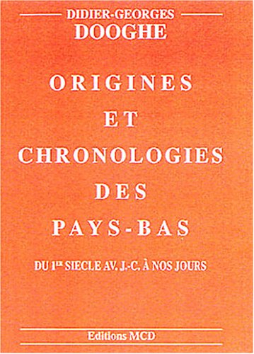 Origines et chronologies des Pays-Bas : du Ier siècle av. J.-C. à nos jours