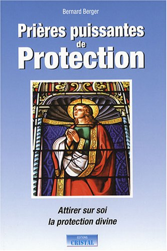 Prières puissantes de protection : attirer sur soi la protection divine