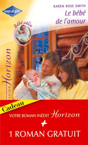 Le bébé de l'amour : bébé câlin. Un bonheur parfait