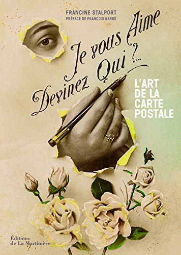 Je vous aime, devinez qui ? : l'art de la carte postale