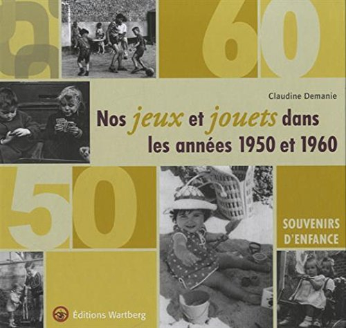 Nos jeux et jouets dans les années 1950 et 1960