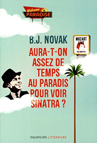 Aura-t-on assez de temps au paradis pour voir Sinatra ? : et autres histoires