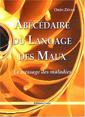 Abécédaire du langage des maux : le message des maladies