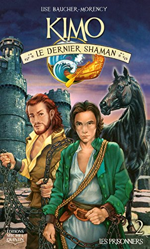 Kimo, le dernier shaman. Vol. 2. Les prisonniers