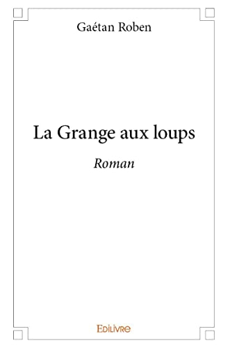 La grange aux loups : Roman