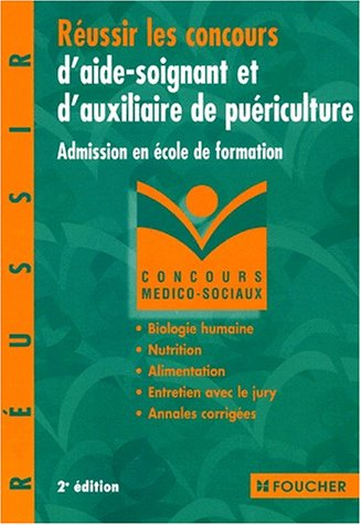 Réussir les concours d'aide-soignant et d'auxiliaire de puériculture : admission en école de formati