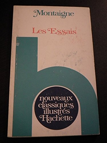 Essais. Vol. 1. Textes choisis, avec une notice des notes (textes)