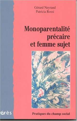 Monoparentalité précaire et femme sujet