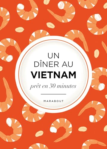 Un dîner au Vietnam : prêt en 30 minutes
