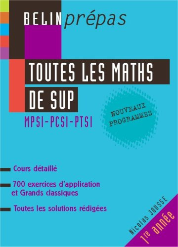 Toutes les maths de sup : MPSI-PCSI-PTSI, 1re année