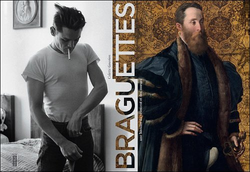 Braguettes : une histoire du vêtement et des moeurs