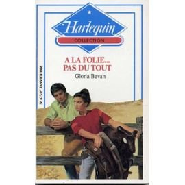 À la folie, pas du tout (collection harlequin)