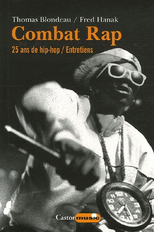 Combat rap : 25 ans de hip-hop : entretiens