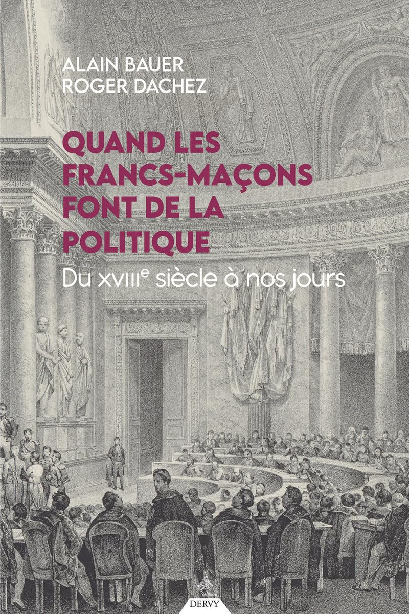 Quand les francs-maçons font de la politique : du XVIIIe siècle à nos jours
