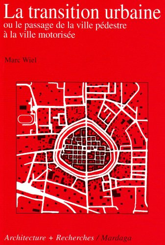 La transition urbaine ou Le passage de la ville pédestre à la ville motorisée