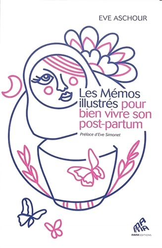 Les mémos illustrés pour bien vivre son post-partum : 120 fiches pratiques