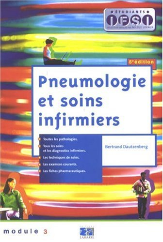 Pneumologie et soins infirmiers : module n° 3 : toutes les pathologies, tous les soins et les diagno