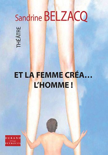 Et la femme créa... l'homme !