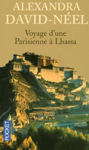 Voyage d'une parisienne à Lhassa : à pied et en mendiant de la Chine à l'Inde à travers le Thibet