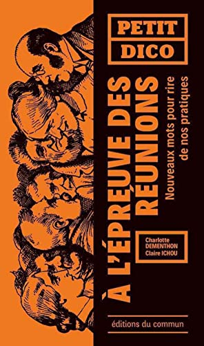Petit dico à l'épreuve des réunions : nouveaux mots pour rire de nos pratiques