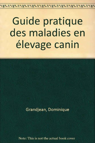 Guide pratique des maladies en élevage canin