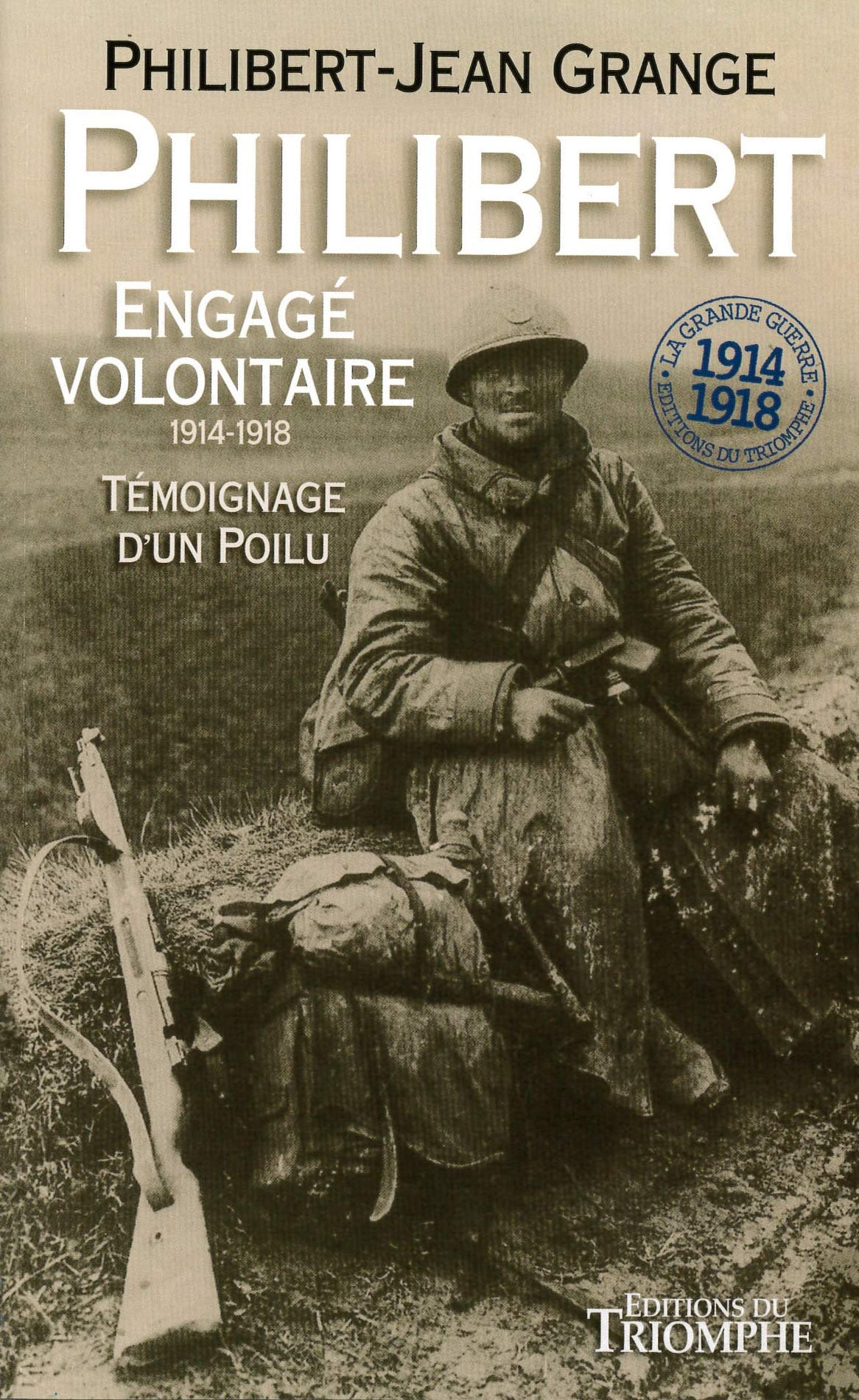 Philibert engagé volontaire, 1914-1918 : témoignage d'un poilu