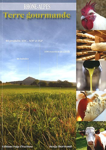 Rhône-Alpes : Terre gourmande