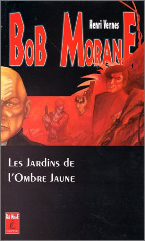 Bob Morane. Vol. 68. Les jardins de l'Ombre jaune