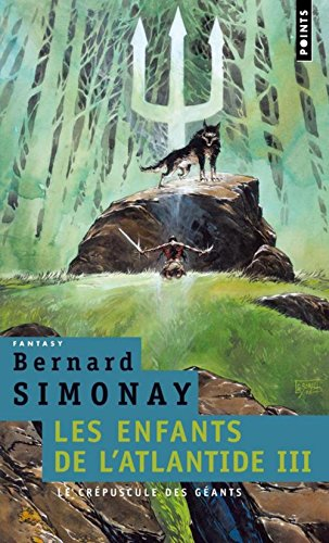 Les enfants de l'Atlantide. Vol. 3. Le crépuscule des géants