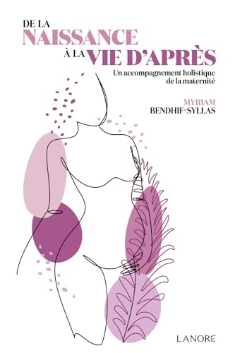 De la naissance à la vie d'après : un accompagnement holistique de la maternité