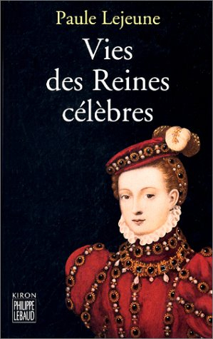 Vies des reines célèbres