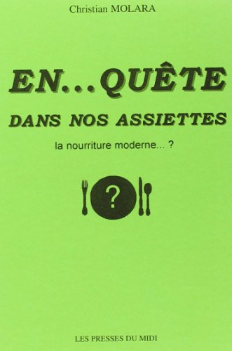 En... quête dans nos assiettes : la nourriture moderne ?