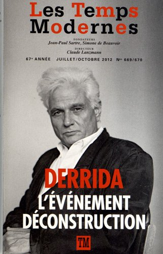 Temps modernes (Les), n° 669-670. Derrida : l'événement déconstruction