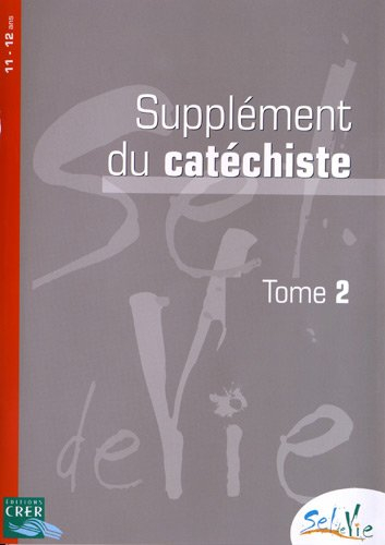 Sel de vie, 11-12 ans : supplément du catéchiste. Vol. 2
