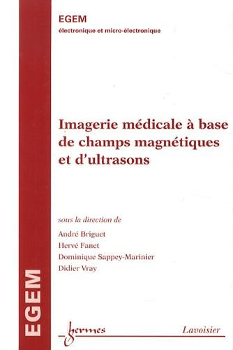 Imagerie médicale à base de champs magnétiques et d'ultrasons
