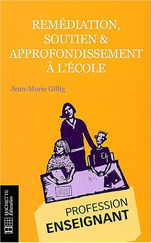 Remédiation, soutien & approfondissement à l'école : Théorie et pratique de la différenciation pédag
