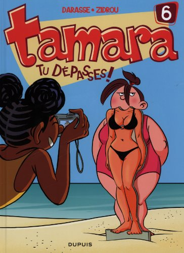 Tamara, Tome 6 : Tu dépasses !