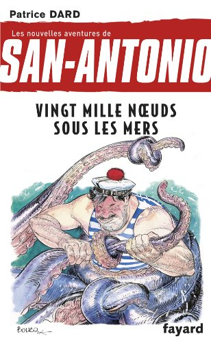 Les nouvelles aventures de San-Antonio. Vol. 11. Vingt mille noeuds sous les mers