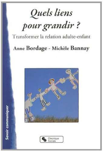 Quels liens pour grandir ? : transformer la relation adulte-enfant