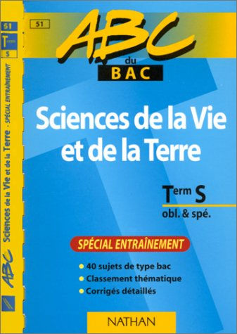 Sciences de la vie et de la Terre, terminale S obl. et spé. : spécial entraînement