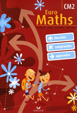 Euro maths, CM2 : cycle des approfondissements : chercher, comprendre, apprendre