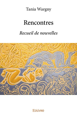 Rencontres : Recueil de nouvelles
