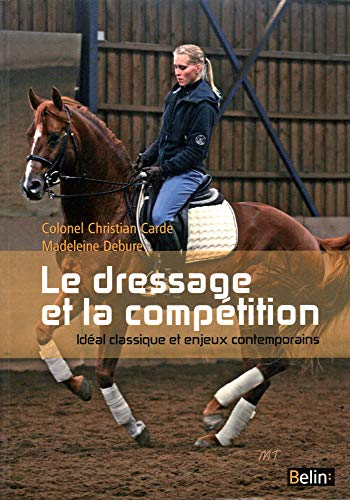 Le dressage et la compétition : idéal classique et enjeux contemporains