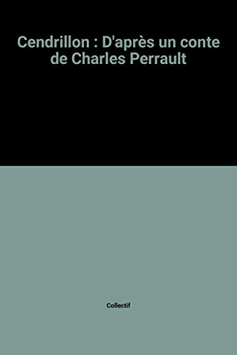 cendrillon : d'après un conte de charles perrault