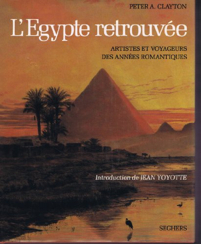l'Égypte retrouvée : artistes et voyageurs des années romantiques