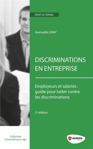 Discriminations en entreprise : employeurs et salariés, guide pour lutter contre les discriminations