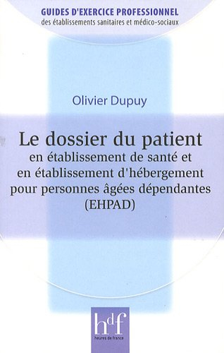 Le dossier du patient en établissement de santé et en établissement d'hébergement pour personnes âgé